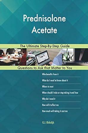 Buy Prednisolone Acetate: The Ultimate Step-by-step Guide Book Online ...