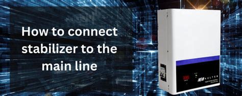 How to Connect Stabilizer to Main Line | Step Guide – Aulten ...