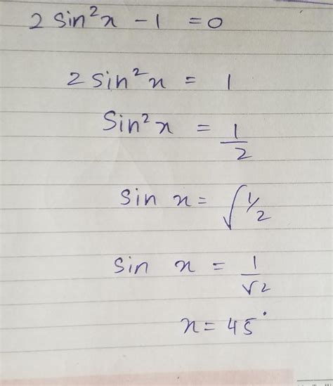 Find the general solution of the following equation 2sin²x-1=0 - Brainly.in