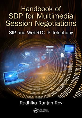 Handbook of SDP for Multimedia Session Negotiations: SIP and WebRTC IP ...
