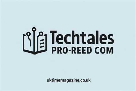 Techtales Pro-Reed Com – Exploring Innovation Through Technology ...