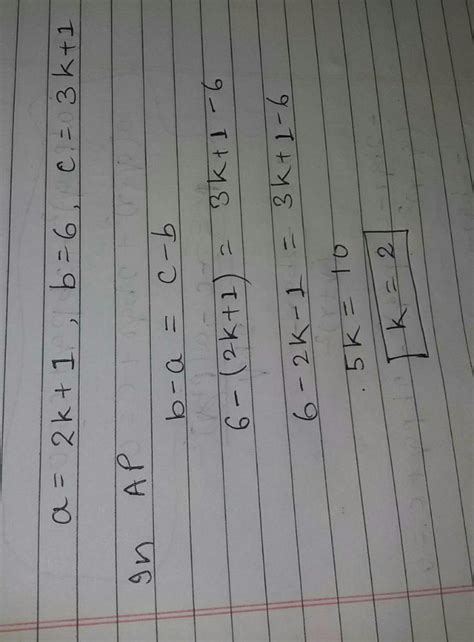If 2k 1,6,3k 1 are in AP then find the value of k? | EduRev Class 10 ...