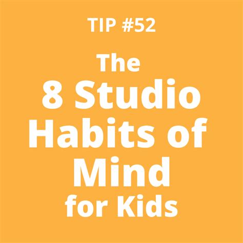 TIP #52: The 8 Studio Habits of Mind for Kids • TeachKidsArt