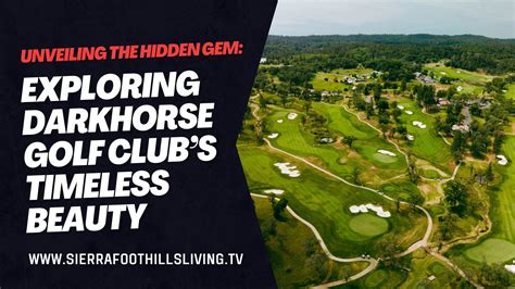 Exploring DarkHorse Golf Club - Sierrra Foothills,
