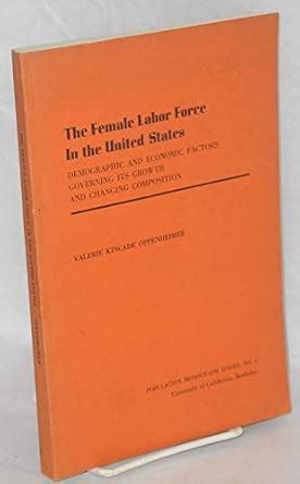 The female labor force in the United States;: Demographic and economic ...