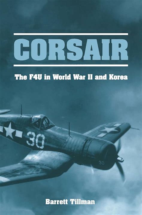 Corsair: The F4U in World War II and Korea eBook : Tillman, Barrett ...