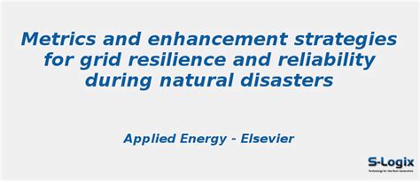 Metrics and enhancement strategies for grid resilience | S-Logix