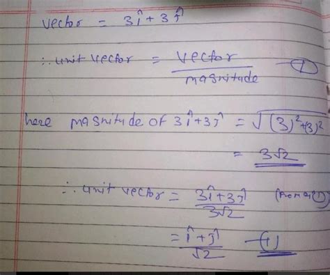 unit vector alongs 3i +3j is - Brainly.in