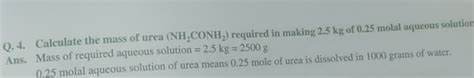 Q. 4. Calculate the mass of urea left(mathrm{NH}{2} mathrm{CONH}{2}ri..