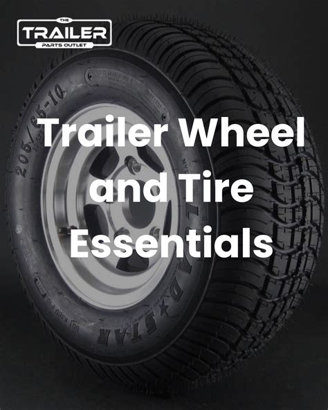 Trailer Wheel and Tire Essentials