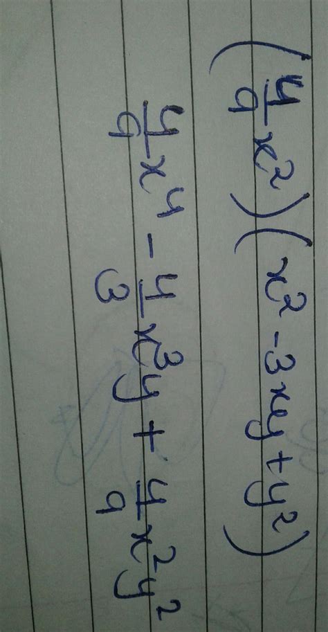 Mutiply the monomials by trinomials like 4/9x^2 by (x^2 - 3xy +y^2 ...