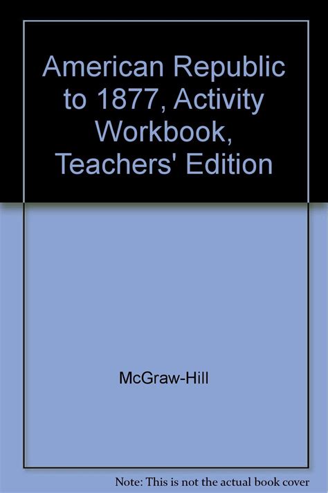 American Republic to 1877, Activity Workbook, Teachers' Edition ...