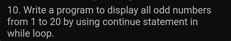 write a program in java to display all odd numbers from 1 to 20 by ...