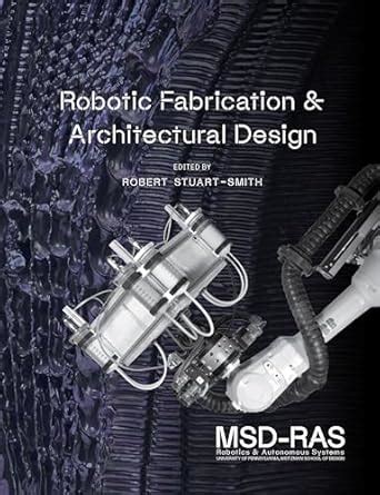 Buy Robotic Fabrication and Architectural Design: Integrated Approaches ...