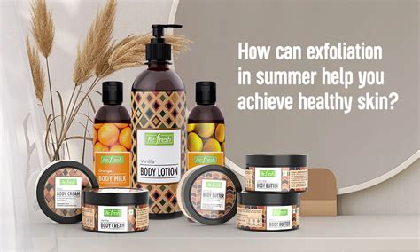 Exfoliation in summer help you achieve healthy skin