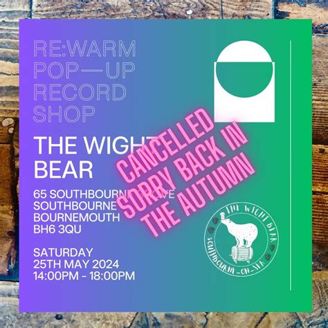 RE:WARM POP - UP RECORD SHOP - CANCELLED, 65 Southbourne Grove ...