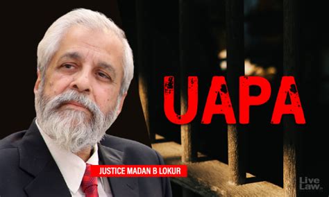 UAPA & Sedition-Sufficient Amount Of Compensation Has To Be Given To ...
