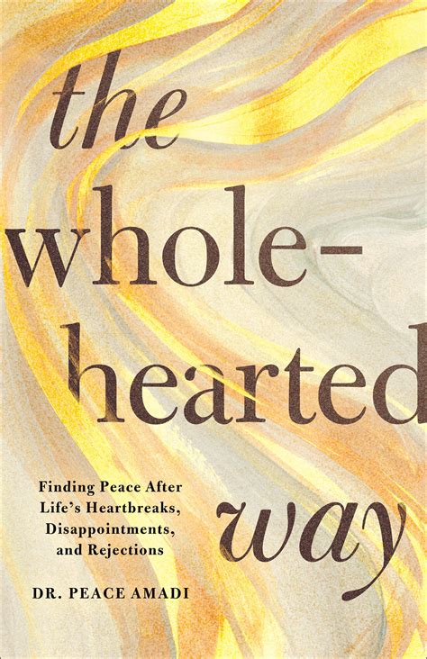 The Wholehearted Way: Finding Peace After Life's Heartbreaks ...