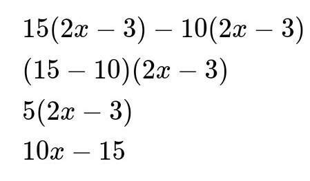 factorize 15(2x-3)-10(2x-3) - Brainly.in