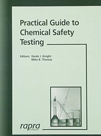 Buy Practical Guide to Chemical Safety Testing: Regulatory Consequences ...