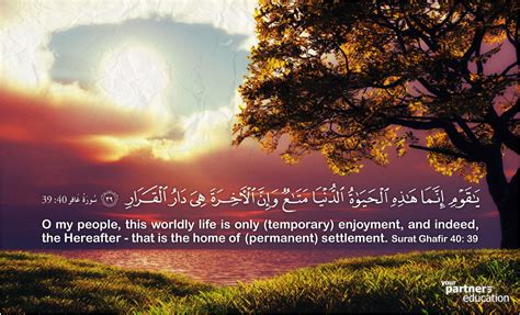 “O my people, this worldly life is only [temporary] enjoyment, and ...