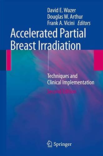 Buy Accelerated Partial Breast Irradiation: Techniques and Clinical ...
