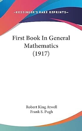 Buy First Book In General Mathematics (1917) Book Online at Low Prices ...