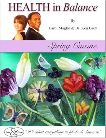 HEALTH in Balance Spring Cuisine. eBook : Gey, Dr.Ken, Maglio, Carol ...