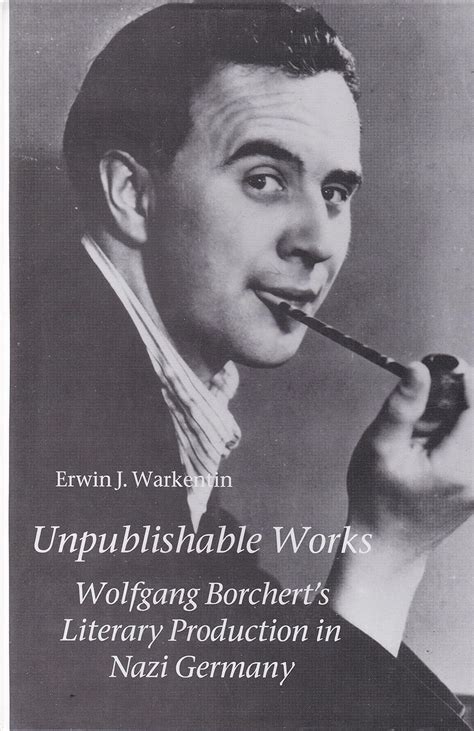 Buy Unpublishable Works – Wolfgang Borchert`s Literary Production in ...