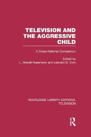 Television and the Aggressive Child: A Cross-national Comparison ...