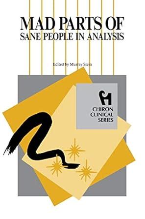 Buy Mad Parts of Sane People in Analysis (Chiron clinical series) Book ...