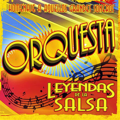 Homenaje A Aquellos Grandes Soneros: Orquesta Leyendas de la Salsa ...