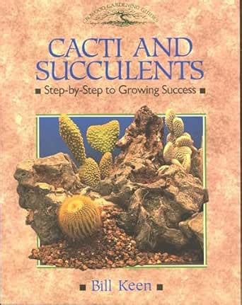 Cacti and Succulents: Step by Step to Growing Success (Crowood ...