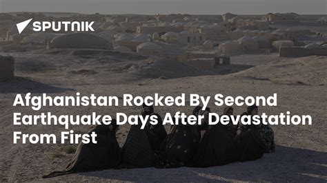 Afghanistan Rocked By Second Earthquake Days After Devastation From The ...