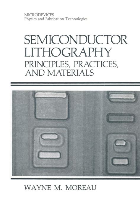 Semiconductor Lithography: Principles, Practices, and Materials ...