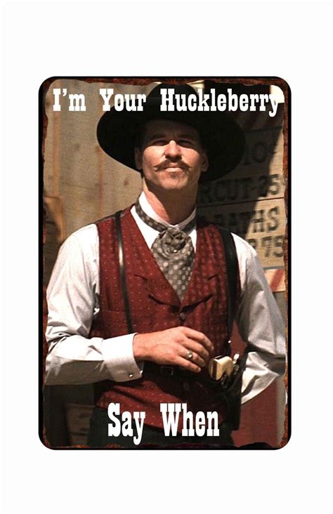 Doc Holliday Tombstone Im Your Huckleberry