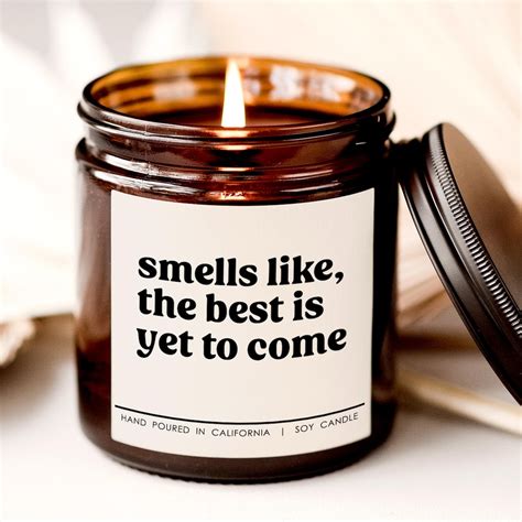 Smells Like the Best is yet to Come Candle, Snarky Quote Candle, Gift ...