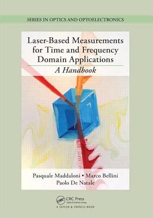 Laser-Based Measurements for Time and Frequency Domain Applications: A ...