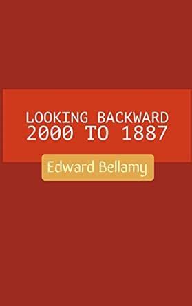 Looking Backward 2000 to 1887 eBook : Bellamy , Edward : Amazon.in ...