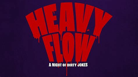 STANDUP | HEAVY FLOW: a night of DIRTY JOKES at The Independent Comedy ...