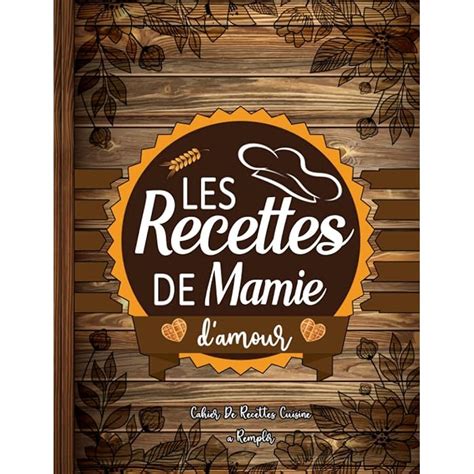 Buy Les Recettes de Mamie d'amour - Cahier De Recettes Cuisine à ...