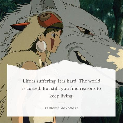 I love this quote from one of my fav Studio Ghibli films, Princess Mononoke. Let's face it, the ...