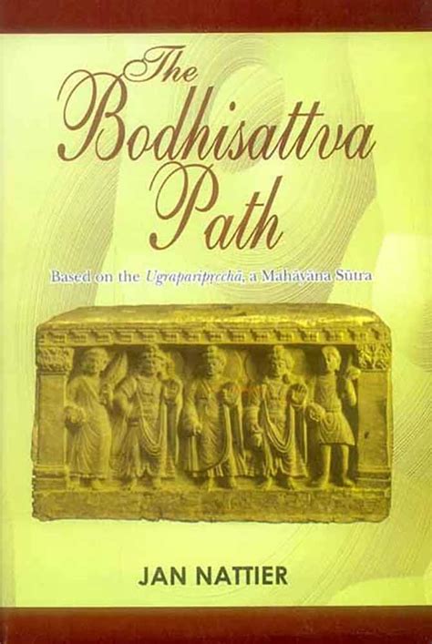 Buy The Bodhisattva Path: Based on the Ugrapariprccha, a Mahayana Sutra ...