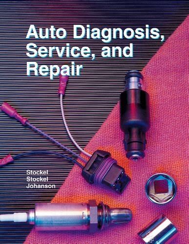 Auto Diagnosis, Service, and Repair : Stockel, Martin W., Stockel ...