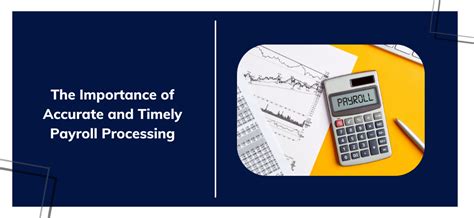 The Importance of Accurate and Timely Payroll Processing