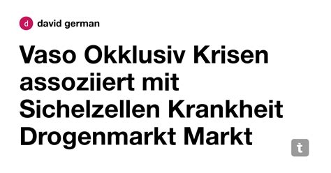 Vaso Okklusiv Krisen assoziiert mit Sichelzellen Krankheit Drogenmarkt ...