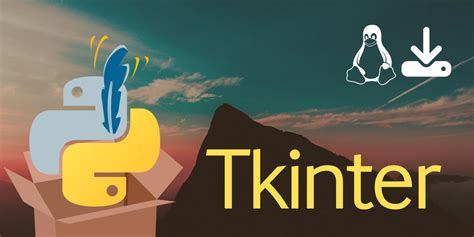 Image result for How to Install Tkinter On Linux