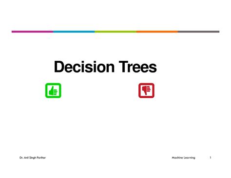 Decision Trees Dr Anil - Decision Trees • A decision tree uses a tree ...