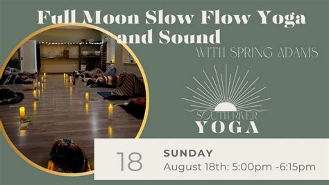 Pop-up: Full Moon Slow Flow Yoga and Sound with Spring Adams, South ...