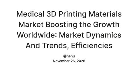 Medical 3D Printing Materials Market Boosting the Growth Worldwide ...